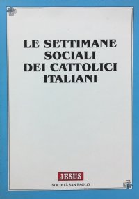 Le settimane sociali dei cattolici italiani