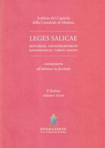 Leges Salicae ripuariae, longobardorum baioariorum, Caroli Magni. Archivio del Capitolo …