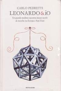 Leonardo & io. Un grande studioso racconta mezzo secolo di …