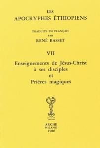 Les apocryphes éthiopiens VII. Enseignements de Jésus-Christ à ses disciples …
