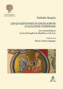 Les quaestiones evangeliorum d'Augustin d'Hippone. 100 commentaires sur les Évangiles …