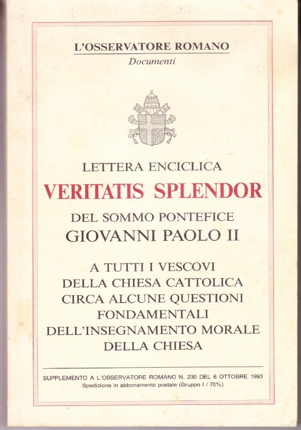 Lettera enciclica Veritatis splendor del Sommo Pontefice Giovanni Paolo II …
