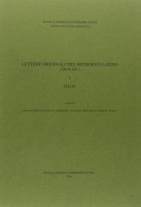 Lettere originali del medioevo latino (VII-XI sec.) I. Italia