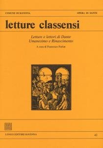 Letture Classensi 43. Letture e lettori di Dante. Umanesimo e …