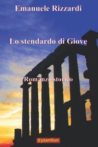 Lo stendardo di Giove. Romanzo storico