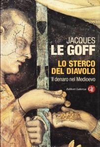 Lo sterco del diavolo. Il denaro nel Medioevo