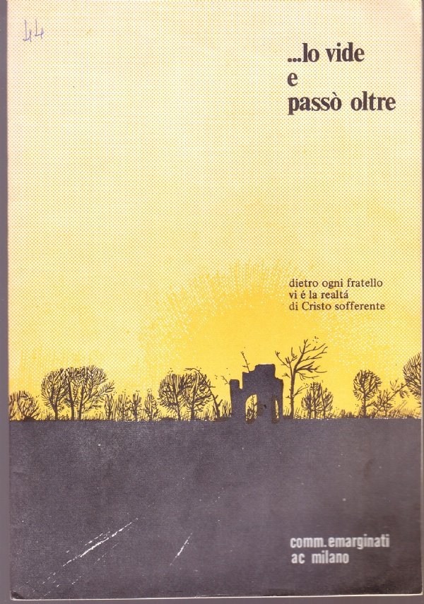 lo vide e passò oltre. Dietro ogni fratello vi è …
