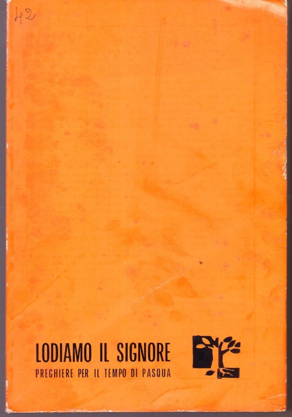 Lodiamo il Signore. Preghiere per il Tempo di Pasqua