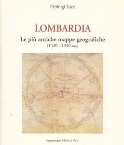 Lombardia. Le più antiche mappe geografiche (1330 - 1340 ca)