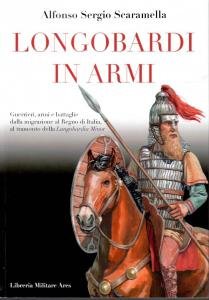 Longobardi in armi. Guerrieri, armi e battaglie dalla migrazione al …