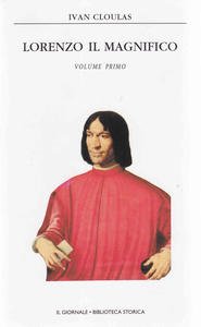 Lorenzo il Magnifico. Volume primo