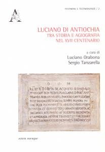 Luciano di Antiochia tra storia e agiografia nel XVII centenario