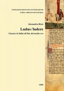 Ludus / ludere. Giocare in Italia alla fine del medio …