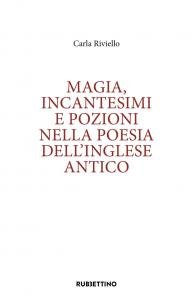 Magia, incantesimi e pozioni nella poesia dell'inglese antico