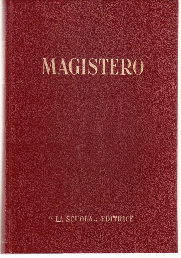 Magistero. Compendio storico e letture di filosofia e pedagogia. Volume …