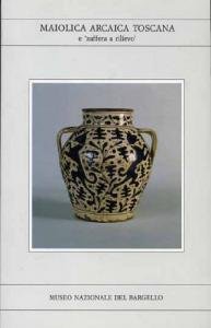 Maiolica arcaica toscana e "zaffera a rilievo". Museo Nazionale del …