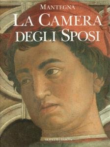 Mantegna. La Camera degli Sposi