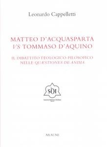 Matteo d'Acquasparta vs Tommaso d'Aquino. Il dibattito teologico-filosofico nelle quaestiones …