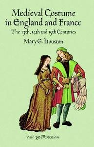 Medieval Costume in England and France. The 13th, 14th and …