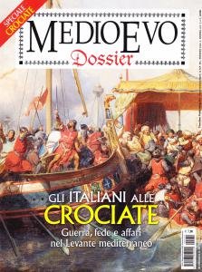 Medioevo dossier n. 32 Maggio/Giugno 2019. Gli italiani alle crociate. …