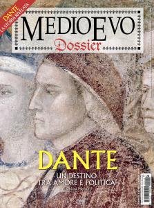 Medioevo dossier n. 46 Settembre/Ottobre 2021. Dante. Un destino tra …