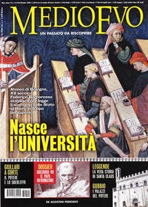 Medioevo n.12 (143) Dicembre 2008. L'Università di Bologna. La leggenda …