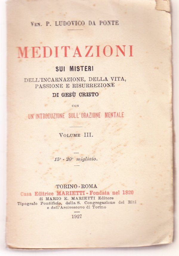 Meditazioni sui misteri dell'incarnazione, della vita, passione e resurrezione di …
