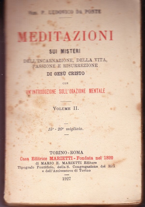 Meditazioni sui misteri dell'incarnazione, della vita, passione e resurrezione di …