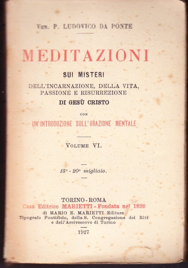 Meditazioni sui misteri dell'incarnazione, della vita, passione e resurrezione di …