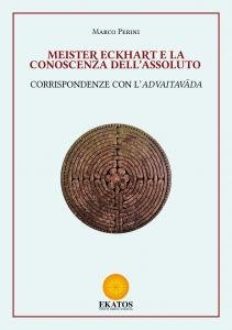 Meister Eckhart e la Conoscenza dell'Assoluto. Corrispondenze con l' Advaitavada