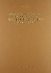 Memorie e documenti per la storia dell'Università di Parma nel …