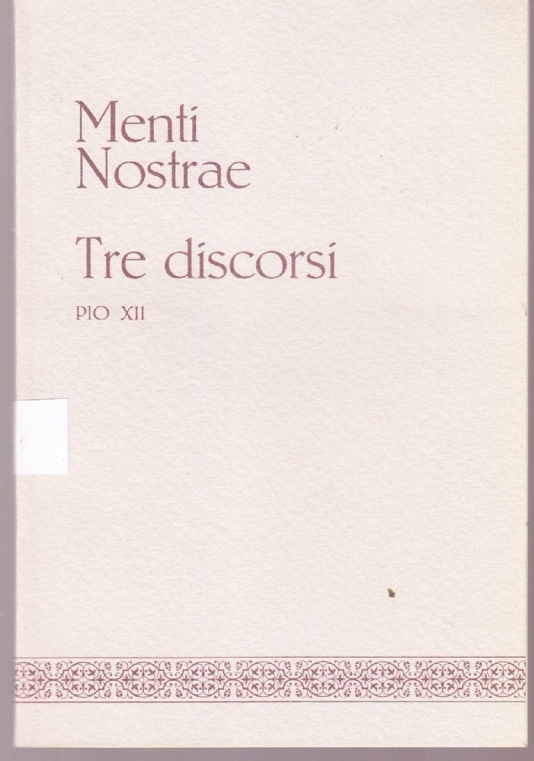 Menti Nostrae. Tre discorsi