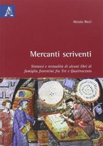 Mercanti scriventi. Sintassi e testualità di alcuni libri di famiglia …