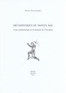 Métaphisique du Moyen Âge. Essai métahistorique sur la destinée de …