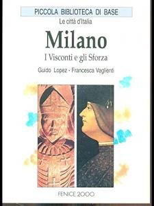 Milano. I Visconti e gli Sforza