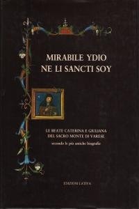 Mirabile Ydio ne li Sancti soy. Le beate Caterina e …