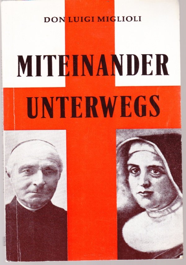 Miteinander Unterwegs (Eine Auswahl aus den Schriften des Paters Luigi …