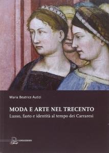 Moda e Arte nel Trecento. Lusso, fasto e identità al …