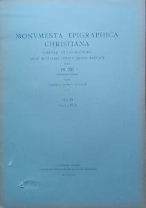 Monumenta Epigraphica Christiana saeculo XIII antiquiora quae in Italiae finibus …