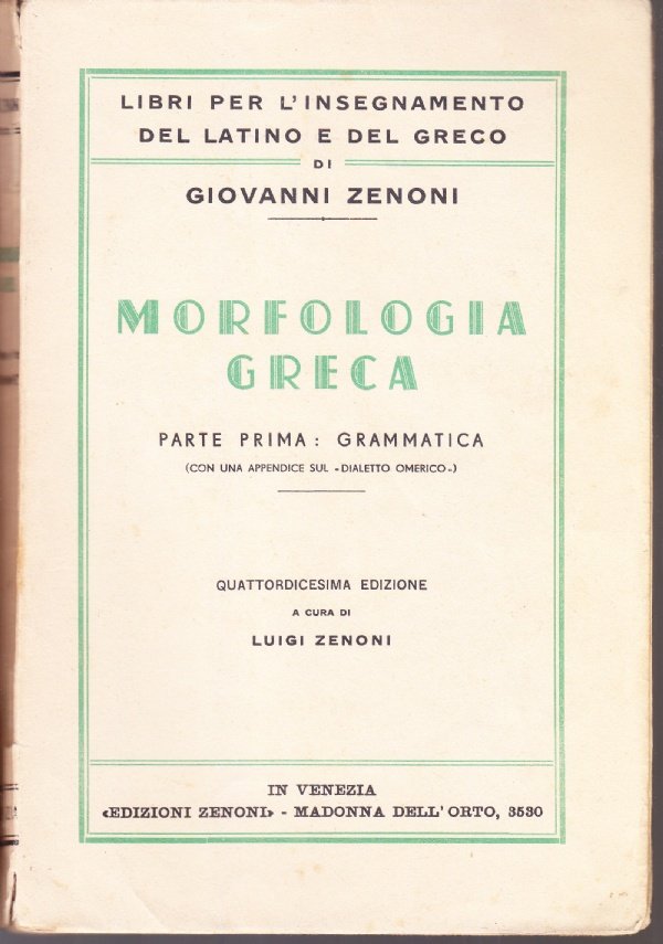Morfologia greca. Parte prima: Grammatica (con una appendice sul "dialetto …