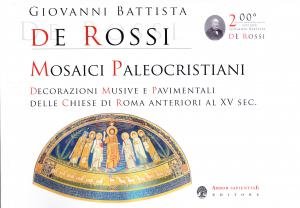 Mosaici Paleocristiani. Decorazioni Musive e Pavimentali delle Chiese di Roma …