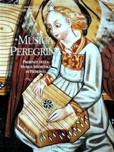 Musica Peregrina. Presenze della Musica Medievale in Piemonte | Immagine principale