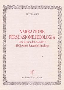 Narrazione, persuasione, ideologia. Una lettura del Novelliere di Giovanni Sercambi, …