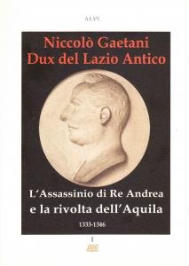 Niccolò Gaetani Dux del Lazio Antico. L'Assassinio di Re Andrea …