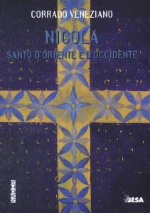 Nicola. Santo d'Oriente e d'Occidente