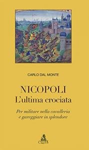 Nicopoli. L'ultima crociata. Per militare nella cavalleria e gareggiare in …