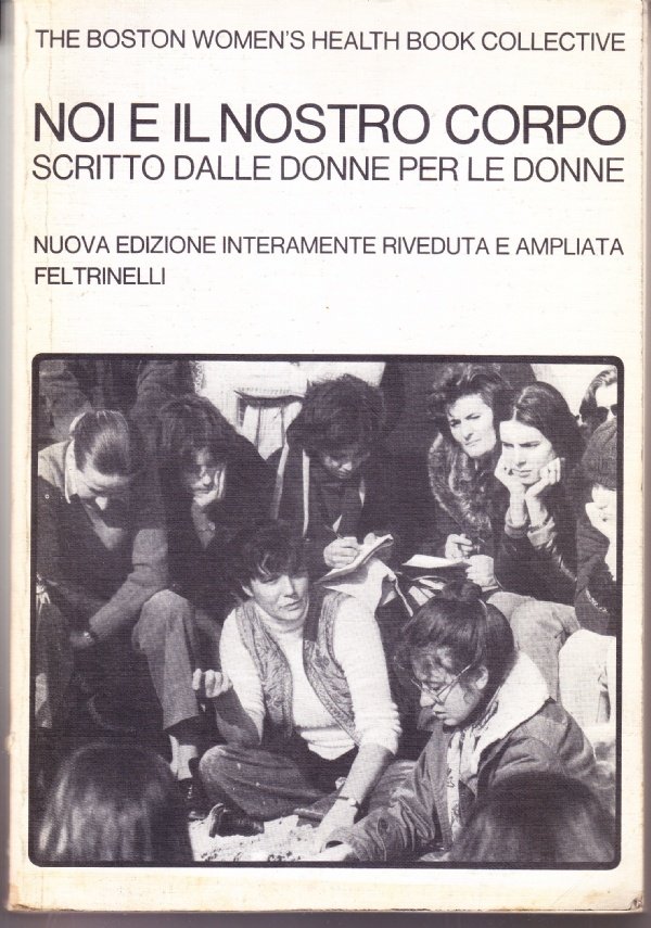 Noi e il nostro corpo. Scritto dalle donne per le …