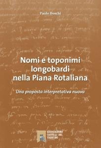 Nomi e toponimi longobardi nella piana Rotaliana. Una proposta interpretativa …