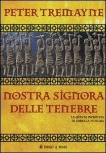 Nostra signora delle tenebre. La quinta inchiesta di sorella Fidelma