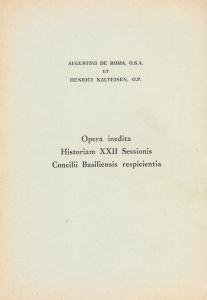 Opera inedita Historiam XXII Sessionis Concilii Basilensis respicientia: Contra quosdam …